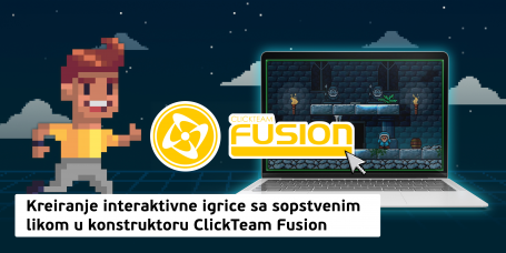 Kreiranje interaktivne igrice sa sopstvenim likom u konstruktoru ClickTeam Fusion (11+) - KIBERone. Škola digitalne pismenosti. Programiranje za decu. IT edukacija dece. Novi Sad